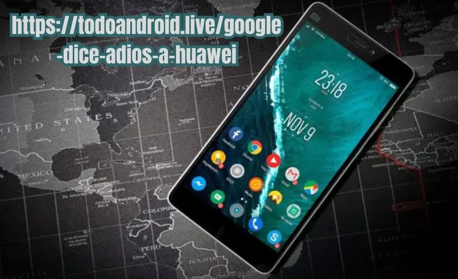 https://todoandroid.live/google-dice-adios-a-huawei