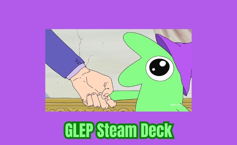 GLEP Steam Deck