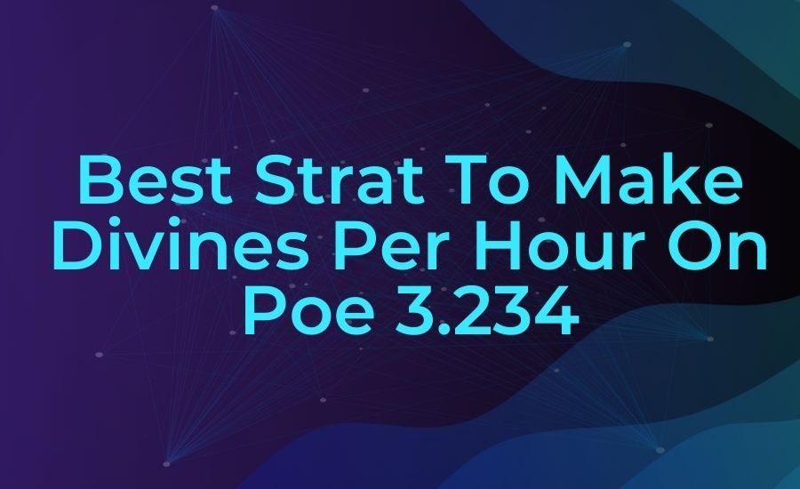 best strat to make divines per hour on poe 3.234