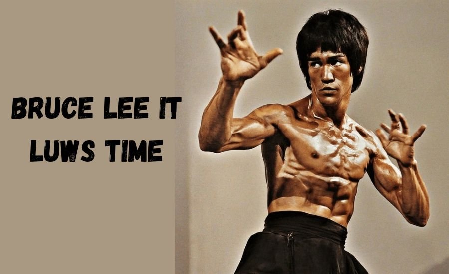 Bruce Lee It Luws Time