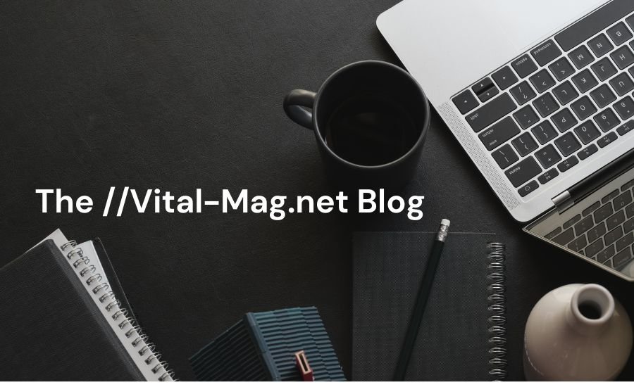 The //Vital-Mag.net Blog