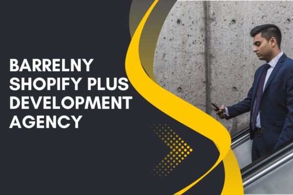 Barrelny Shopify Plus Development Agency