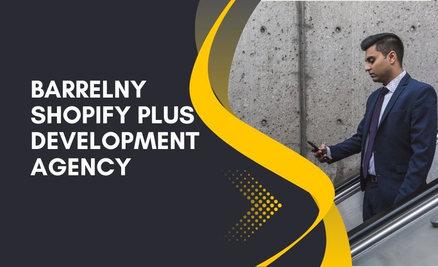 Barrelny Shopify Plus Development Agency