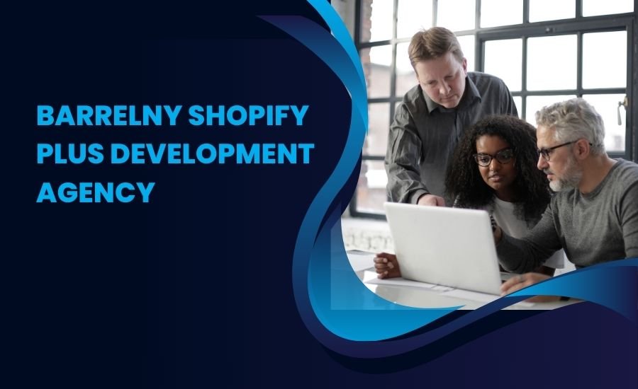 Barrelny Shopify Plus Development Agency