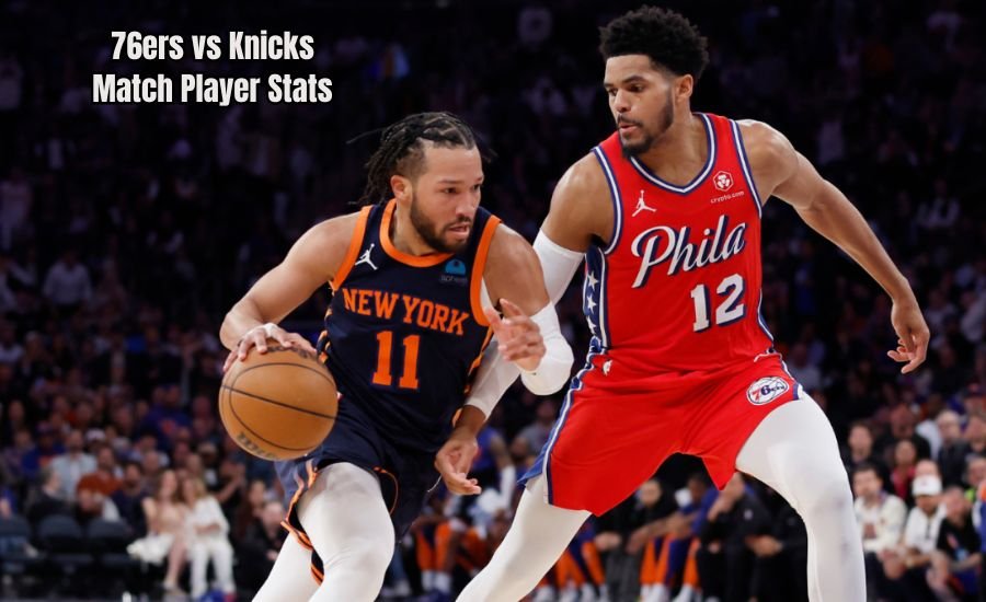 76ers vs Knicks Match Player Stats