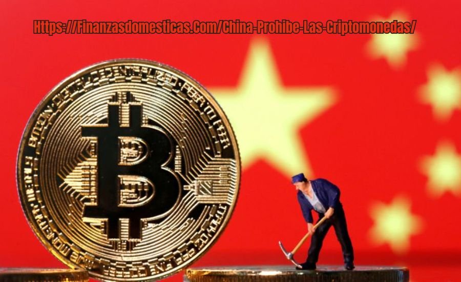 Https://Finanzasdomesticas.Com/China-Prohibe-Las-Criptomonedas/